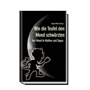 Wie die Teufel den Mond schwärzten